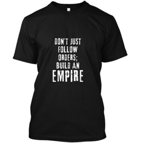 custom t-shirt build an empire design